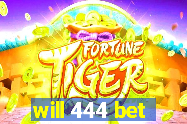 will 444 bet